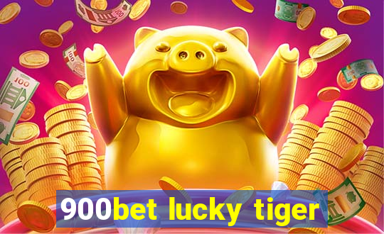 900bet lucky tiger